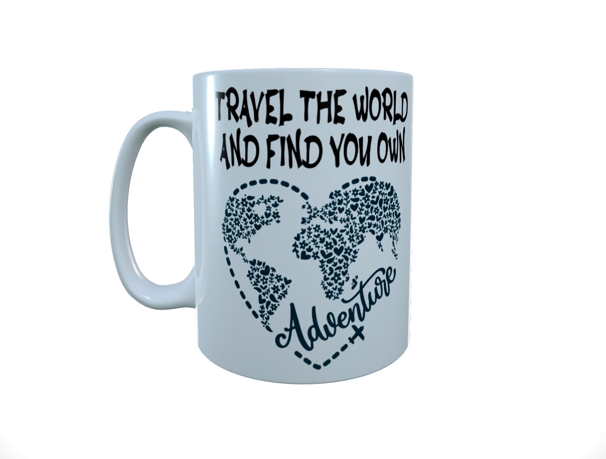 Travel the world and find your own adventure Ceramic Mug